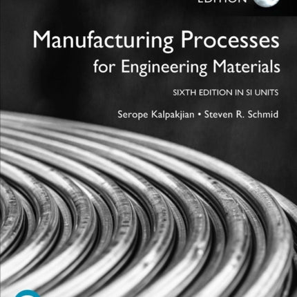 Manufacturing Processes for Engineering Materials in SI Units