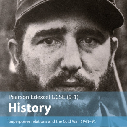 Edexcel GCSE (9-1) History Foundation Superpower relations and the Cold War, 1941–91 Student Book