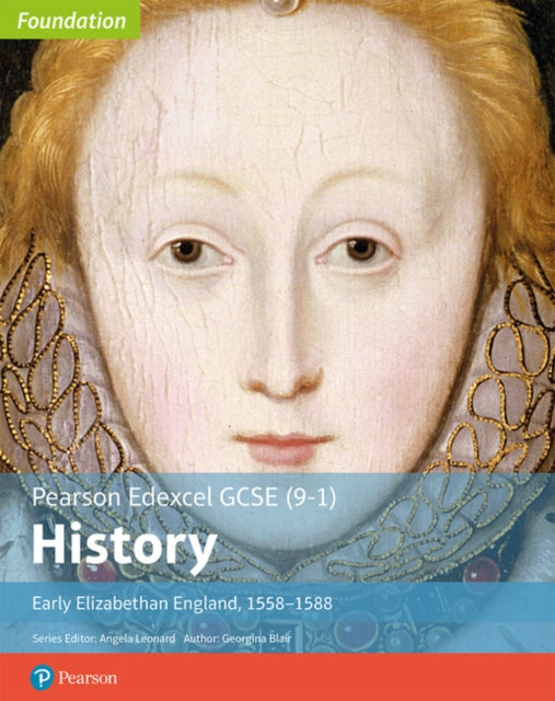 Edexcel GCSE (9-1) History Foundation Early Elizabethan England, 1558–88 Student Book