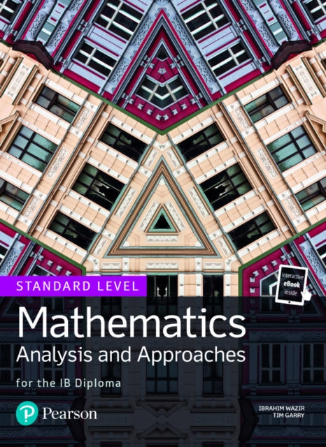 Mathematics Analysis and Approaches for the IB Diploma Standard Level Pearson International Baccalaureate Diploma International Editions