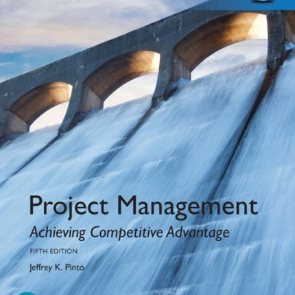 Project Management: Achieving Competitive Advantage, Global Edition