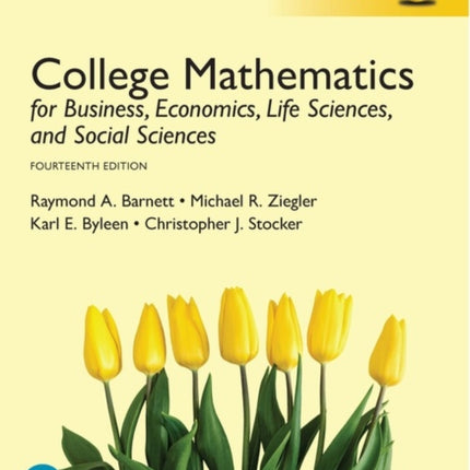 College Mathematics for Business, Economics, Life Sciences, and Social Sciences, Global Edition