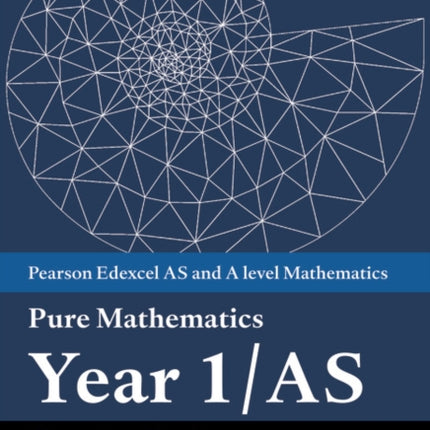 Pearson Edexcel AS and A level Mathematics Pure Mathematics Year 1/AS Practice Book