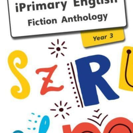 iPrimary English Anthology Year 3 Fiction