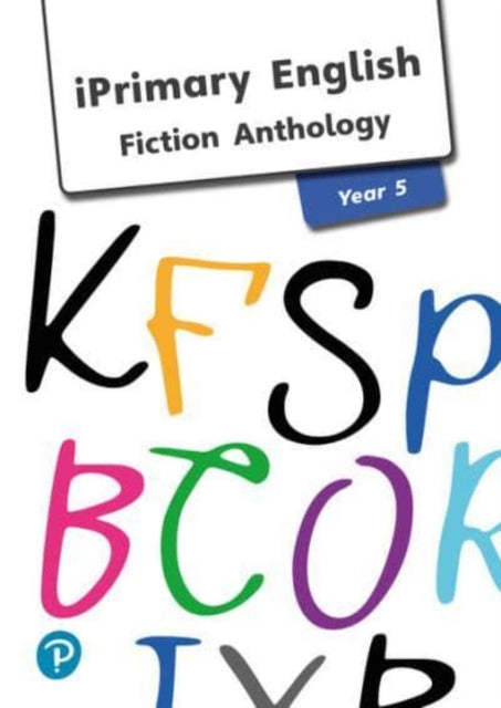 iPrimary English Anthology Year 5 Fiction