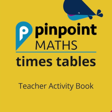 Pinpoint Maths Times Tables Year 2 Teacher Activity Book