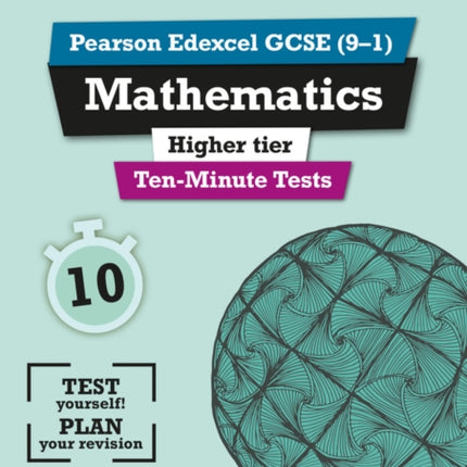 Pearson REVISE Edexcel GCSE Maths Higher Ten-Minute Tests - 2023 and 2024 exams