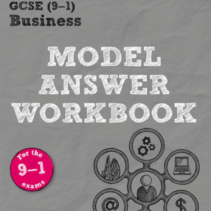 Pearson REVISE Edexcel GCSE (9-1) Business Model Answer Workbook: For 2024 and 2025 assessments and exams (REVISE Edexcel GCSE Business 2017)