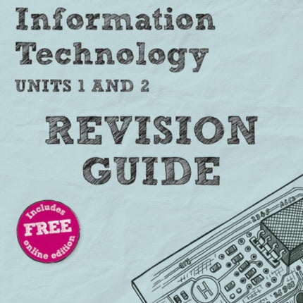 Revise BTEC National Information Technology Revision Guide