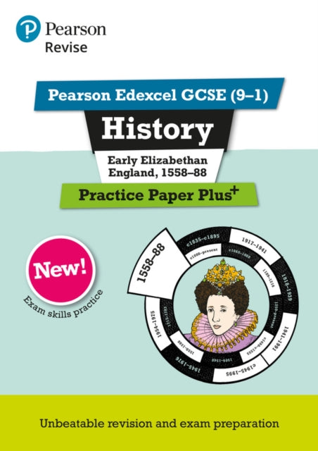 Pearson REVISE Edexcel GCSE History Early Elizabethan England, 1558-88 Practice Paper Plus - 2023 and 2024 exams