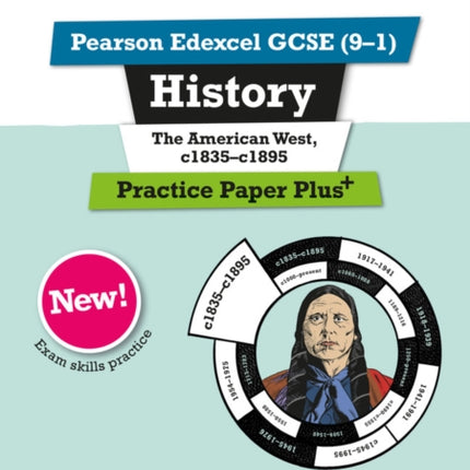 Pearson REVISE Edexcel GCSE History The American West, c1835-c1895 Practice Paper Plus - 2023 and 2024 exams