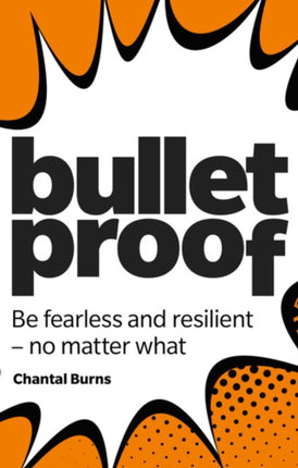 Bulletproof Be fearless and resilient no matter