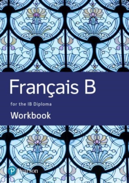 French B for the IB Diploma Workbook