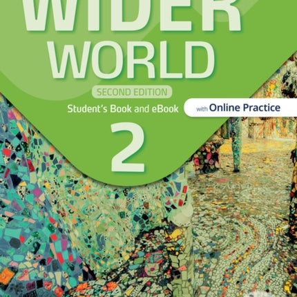 Wider World 2e 2 Students Book with Online Practice eBook and App