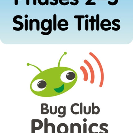 Bug Club Phonics Phases 25 Single Titles 79 books