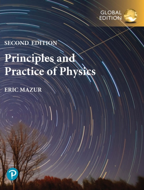 Principles  Practice of Physics plus Pearson Modified Mastering Physics with Pearson eText Global Edition