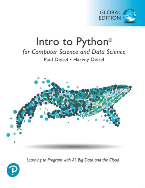 Intro to Python for Computer Science and Data Science Learning to Program with AI Big Data and The Cloud Global Edition