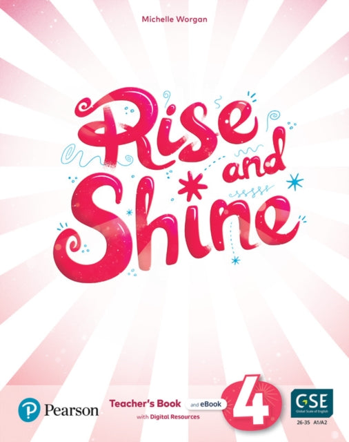 Rise and Shine Level 4 Teachers Book with Pupils eBook Activity eBook Presentation Tool Online Practice and Digital Resources