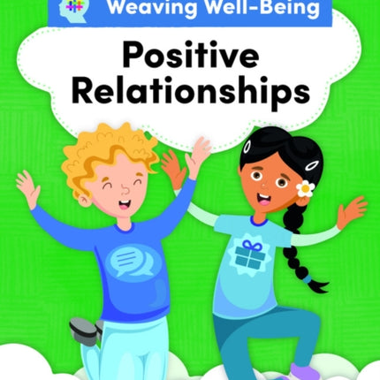 Weaving Well-Being Positive Relationships Pupil Book