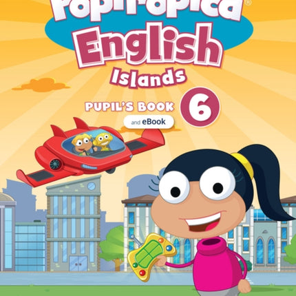 Poptropica English Islands Level 6 Pupils Book and eBook with Online Practice and Digital Resources