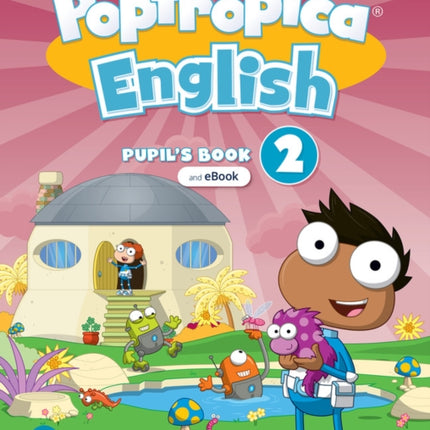 Poptropica English Level 2 Pupils Book and eBook