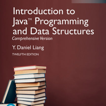 Introduction to Java Programming and Data Structures, Comprehensive Version, Global Edition