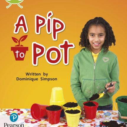 Bug Club Phonics  Phase 2 Unit 3 A Pip to Pot