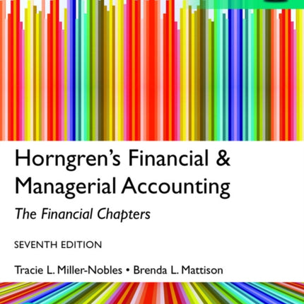 Horngren's Financial & Managerial Accounting, The Financial Chapters, Global Edition