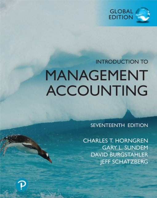 Introduction to Management Accounting plus Pearson MyLab Accounting with Pearson eText Package Global Edition