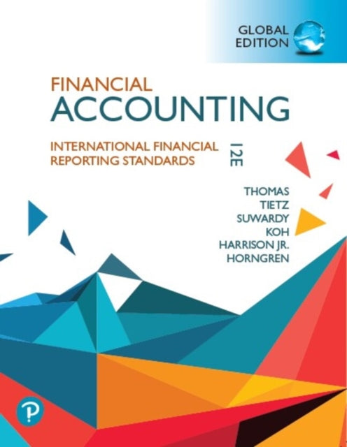 Financial Accounting Global Edition  MyLab Accounting with Pearson eText Package