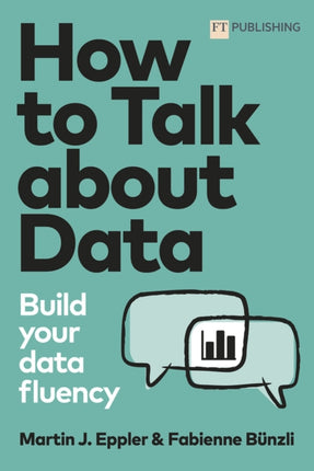 How to Talk about Data Build your data fluency