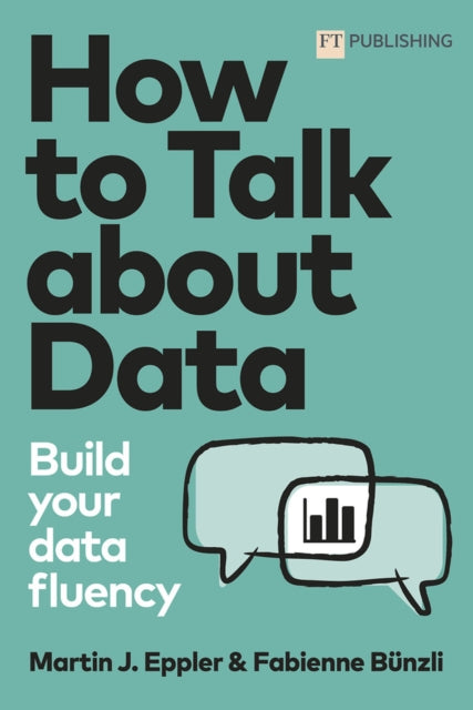 How to Talk about Data Build your data fluency
