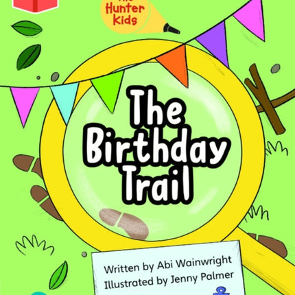 Bug Club Independent Phase 5 Unit 23: The Hunter Kids: The Birthday Trail