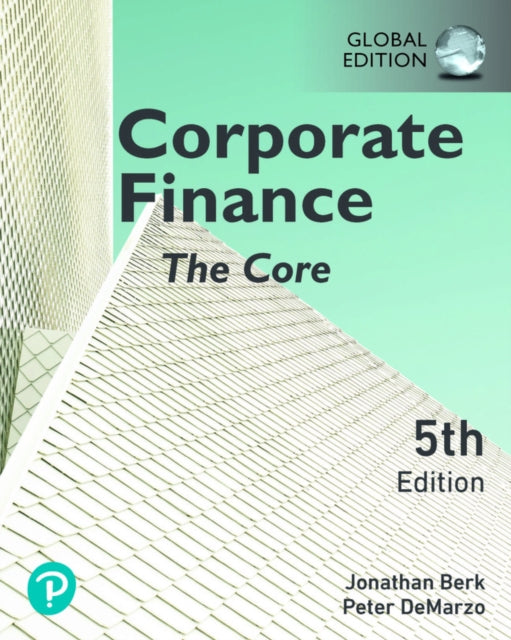 Corporate Finance The Core Global Edition  MyLab