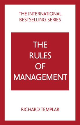 The Rules of Management: A definitive code for managerial success