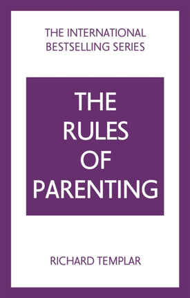 The Rules of Parenting: A Personal Code for Bringing Up Happy, Confident Children