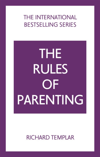 The Rules of Parenting: A Personal Code for Bringing Up Happy, Confident Children