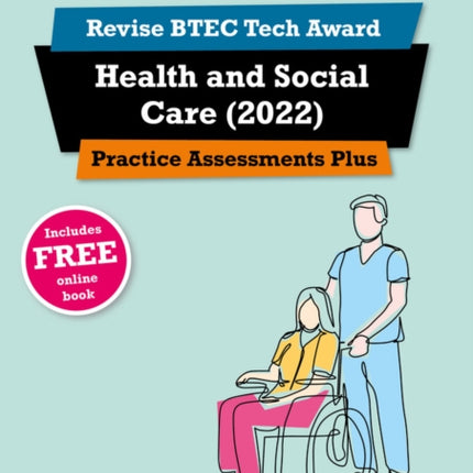 Pearson REVISE BTEC Tech Award Health and Social Care 2022 Practice Assessments Plus - 2023 and 2024 exams and assessments