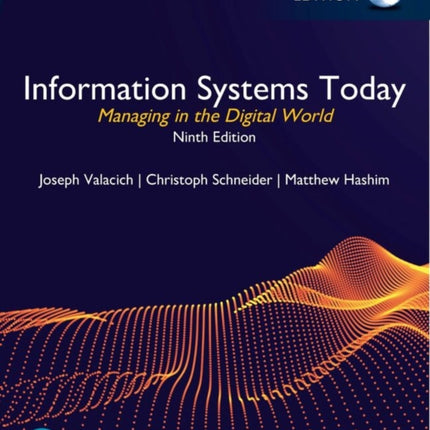 Information Systems Today: Managing in the Digital World, Global Edition