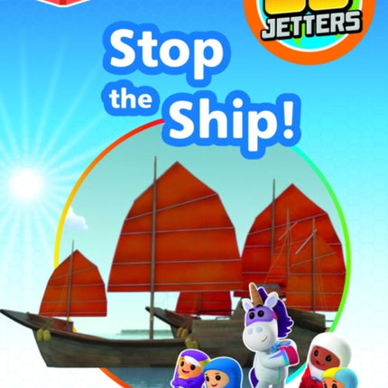 Bug Club Independent Phase 3 Unit 8: Go Jetters: Stop the Ship!