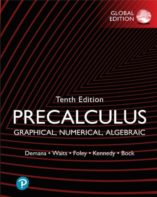 Precalculus: Graphical, Numerical, Algebraic, Global Edition