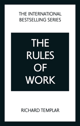 The Rules of Work: A definitive code for personal success