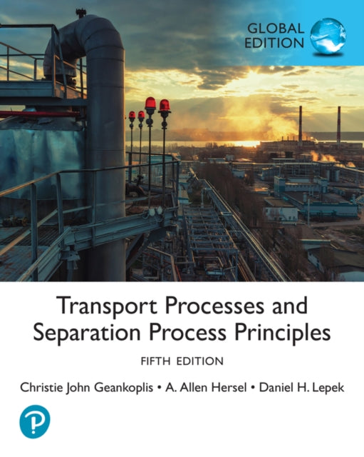 Transport Processes and Separation Process Principles Global Edition