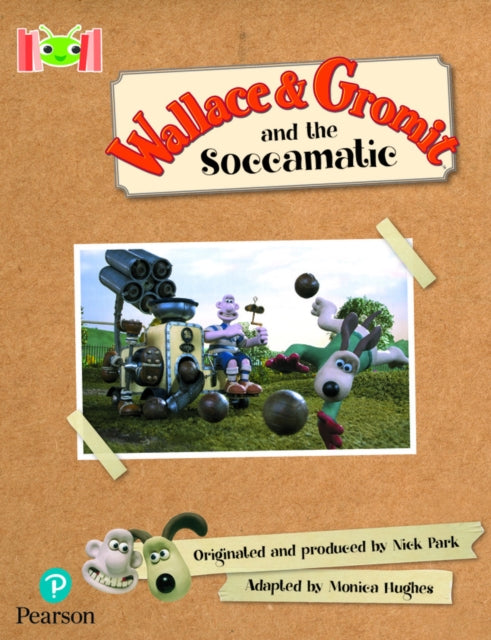 Bug Club Reading Corner: Age 5-7: Wallace and Gromit and the Soccomatic