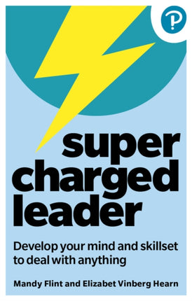 Supercharged Leader Develop your mind and skillset to deal with anything