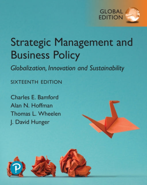 Strategic Management and Business Policy Globalization Innovation and Sustainability Global Edition  MyLab Management with Pearson eText Package