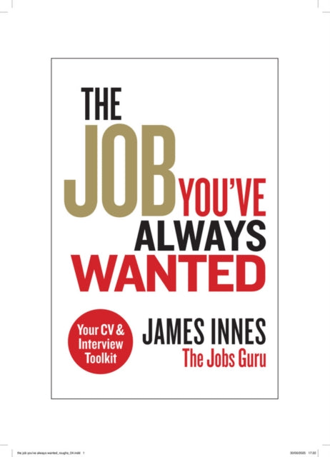The Job Youve Always Wanted Your CV and Interview Toolkit