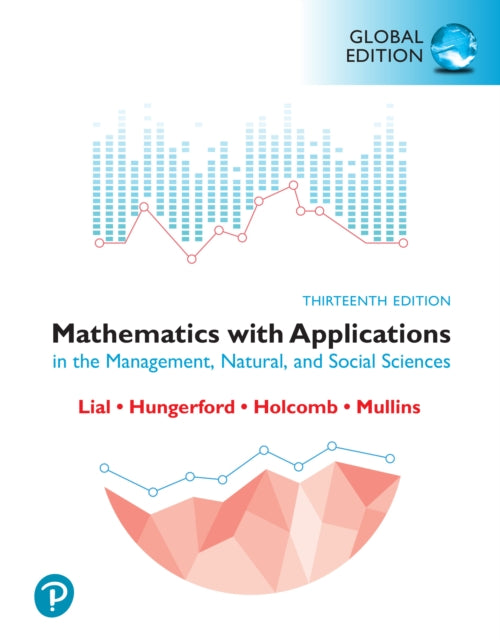 Mathematics with Applications in the Management Natural and Social Sciences Global Edition