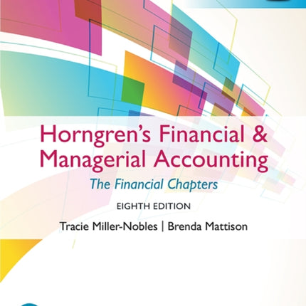 Horngrens Financial  Managerial Accounting The Financial Chapters Global Edition