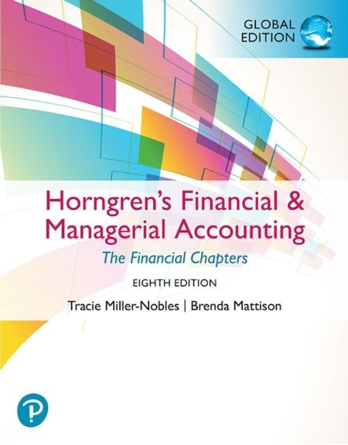 Horngrens Financial  Managerial Accounting The Financial Chapters Global Edition